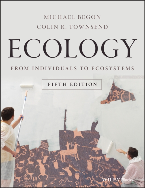Ecology – From Individuals to Ecosystems 5e Begon Paperback Wiley–Blackwell