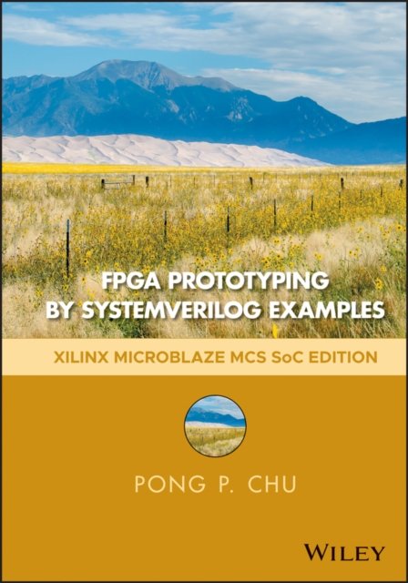 FPGA Prototyping by SystemVerilog Examples – Xilinx MicroBlaze MCS SoC Edition
