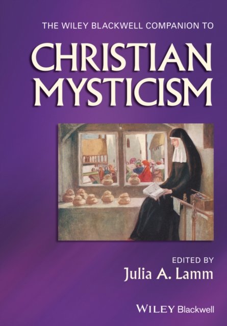 The Wiley–Blackwell Companion to Christian Mysticism Lamm Paperback