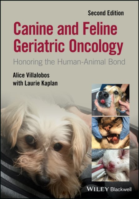 Canine and Feline Geriatric Oncology Honoring the Human–Animal Bond Villalobos