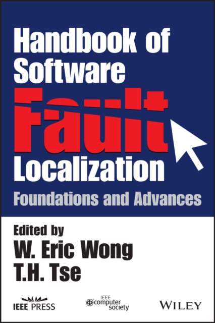 Handbook of Software Fault Localization – Foundations and Advances Wong