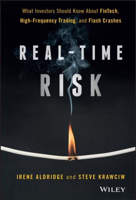 Real–Time Risk – What Investors Should Know About FinTech, High–Frequency Tradi…