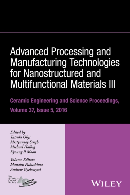 Advanced Processing and Manufacturing Technologies for Nanostructured & Multifu…