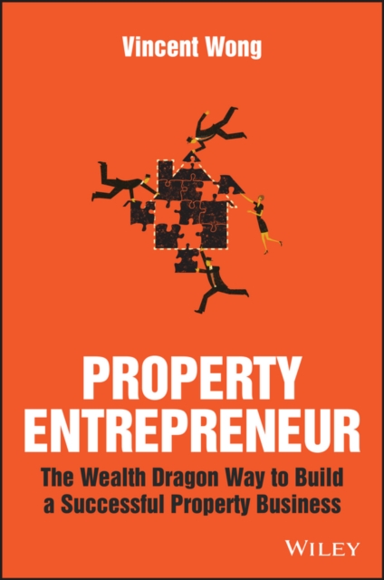Property Entrepreneur – The Wealth Dragon Way to Build a Successful Property Bu…