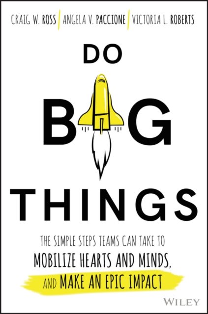 Do Big Things Ross Paccione Roberts Hardback John Wiley & Sons 9781119361152
