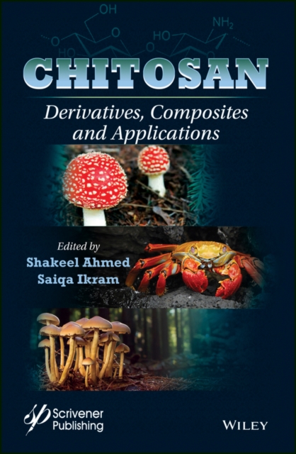 Chitosan – Derivatives, Composites, and Applications Ahmed Hardback