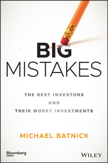 Big Mistakes – The Best Investors and Their Worst Investments Batnick Hardback