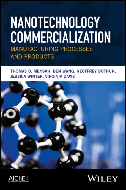 Nanotechnology Commercialization: Manufacturing Processes and Products Mensah