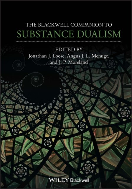The Blackwell Companion to Substance Dualism Loose Hardback John Wiley & Sons