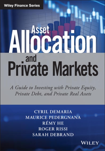 Asset Allocation and Private Markets – A Guide to Investing with Private Equity…