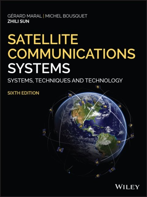 Satellite Communications Systems – Systems, Techniques and Technology, 6th Edit…