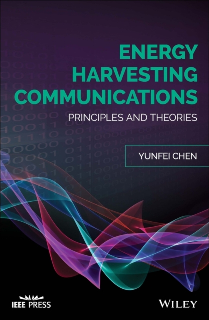 Energy Harvesting Communications – Principles and Theories Chen Hardback