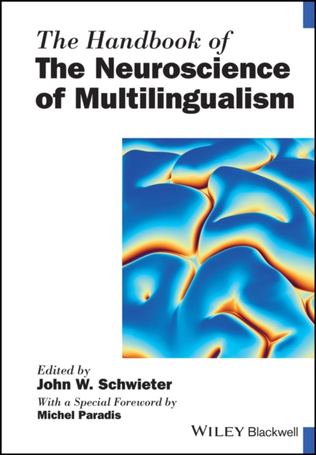 The Handbook of the Neuroscience of Multilingualism Schwieter Paperback