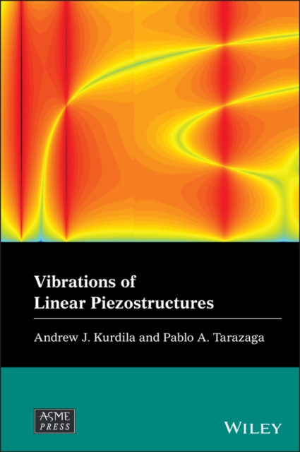 Vibrations of Linear Piezostructures Kurdila Hardback Wiley–Blackwell