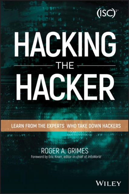 Hacking the Hacker – Learn From the Experts Who Take Down Hackers Grimes