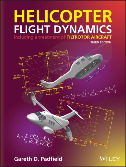 Helicopter Flight Dynamics – Including a Treatment  of Tiltrotor Aircraft, Thir…