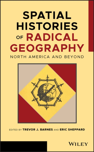 Spatial Histories of Radical Geography – North America and Beyond Barnes