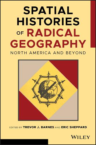 Spatial Histories of Radical Geography – North America and Beyond Barnes