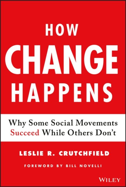 How Change Happens – Why Some Social Movements Succeed While Others Don′t