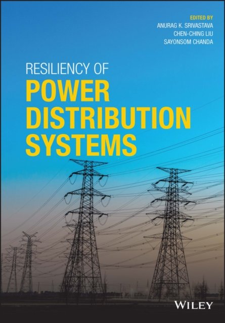 Resiliency of Power Distribution Systems Srivastava Hardback Wiley–Blackwell
