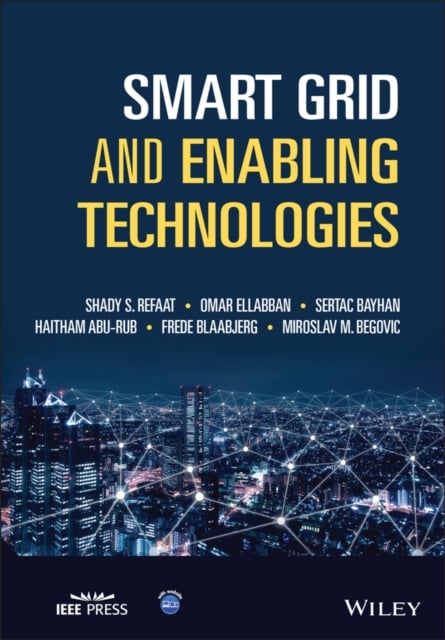 Smart Grid and Enabling Technologies Refaat Hardback Wiley–Blackwell