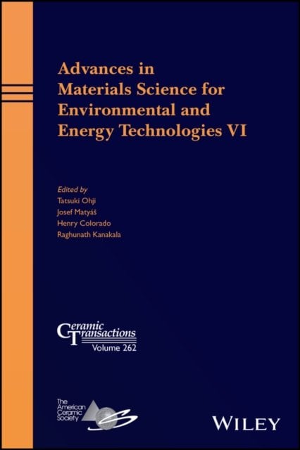 Advances in Materials Science for Environmental and Energy Technologies VI – Ce…