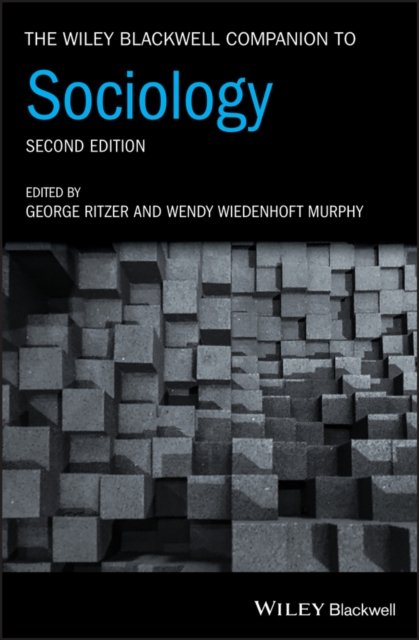The Wiley Blackwell Companion to Sociology, 2nd Edition Ritzer Hardback