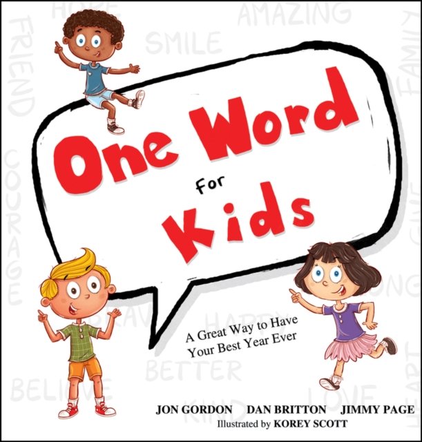 One Word for Kids – A Great Way to Have Your Best Year Ever Gordon Hardback