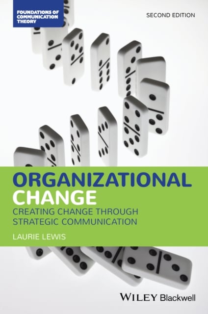 Organizational Change – Creating Change Through Strategic Communication, Second…