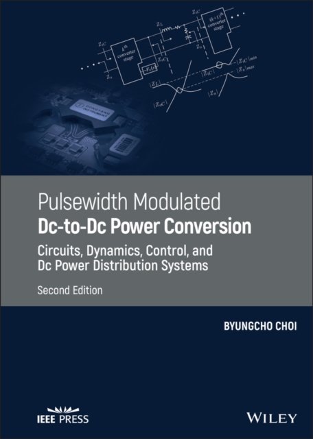 Pulsewidth Modulated Dc–to–Dc Power Conversion – Circuits, Dynamics, Control, a…