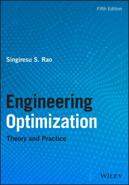 Engineering Optimization – Theory and Practice, Fifth Edition Rao Hardback