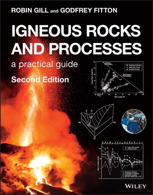 Igneous Rocks and Processes – A Practical Guide 2e Gill Paperback 9781119455660