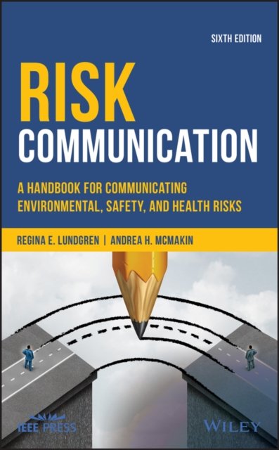 Risk Communication – A Handbook for Communicating Environmental, Safety, and He…
