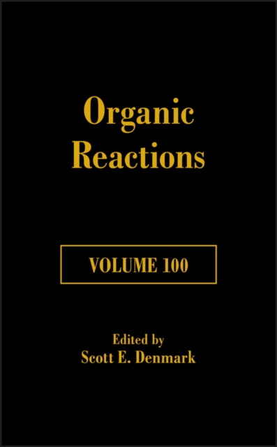 Organic Reactions Volume 100 Denmark Hardback Wiley–Blackwell 9781119456667