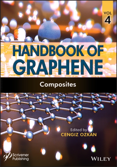 Handbook of Graphene, Volume 4 – Composites Ozkan Hardback John Wiley & Sons