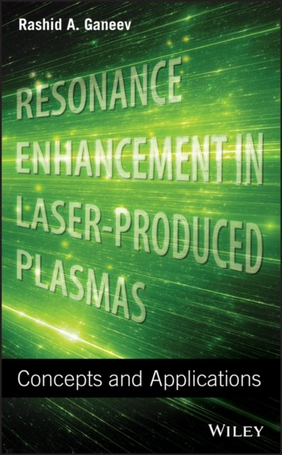 Resonance Enhancement in Laser–Produced Plasmas – Concepts and Applications