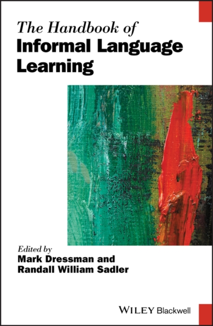 The Handbook of Informal Language Learning Dressman Hardback Wiley–Blackwell