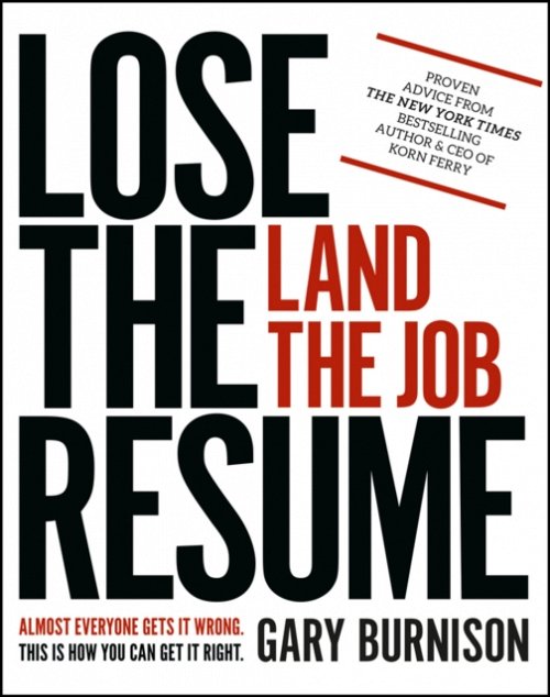 Lose the Resume, Land the Job Burnison Paperback John Wiley & Sons 9781119475200