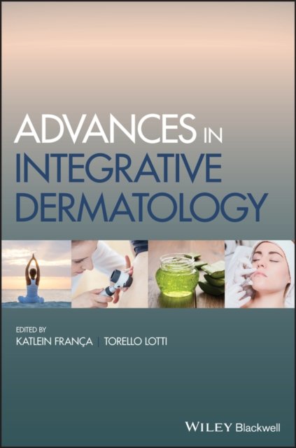 Advances in Integrative Dermatology Franca Hardback Wiley–Blackwell