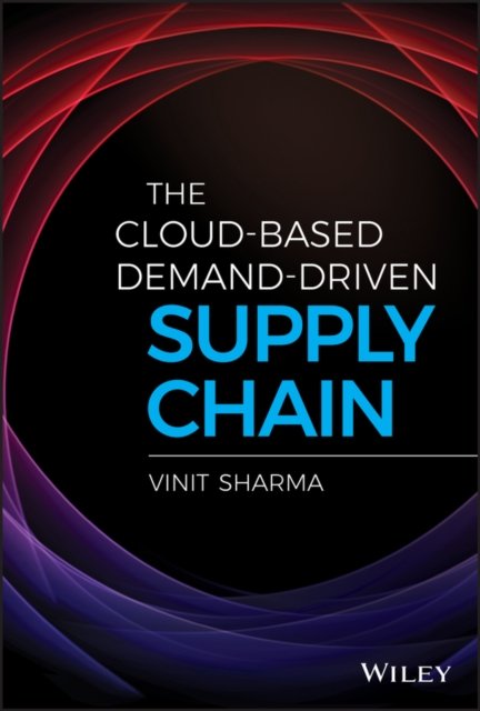 The Cloud–Based Demand–Driven Supply Chain Sharma Hardback John Wiley & Sons