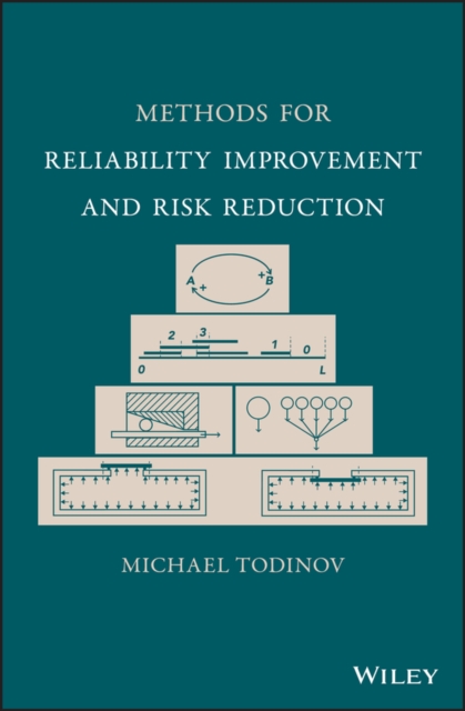 Methods for Reliability Improvement and Risk Reduction Todinov Hardback