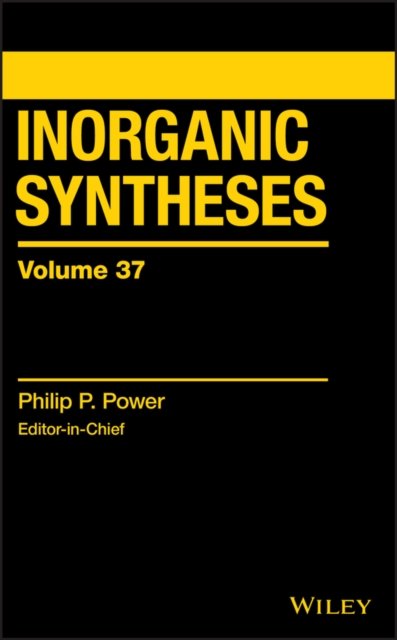 Inorganic Syntheses, Volume 37 Power Hardback Wiley–Blackwell 9781119477730