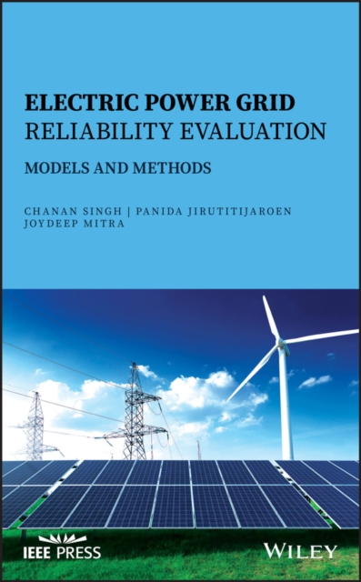 Electric Power Grid Reliability Evaluation – Models and Methods Singh Hardback