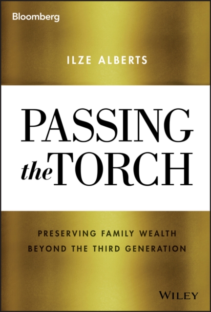 Passing the Torch Preserving Family Wealth Beyond the Third Generation Alberts