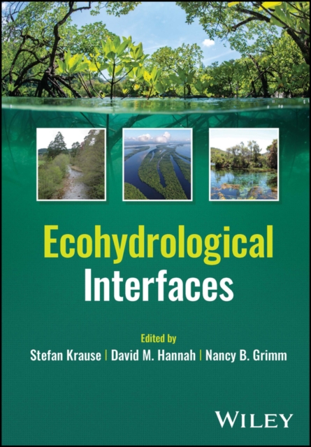 Ecohydrological Interfaces Krause Hardback Wiley–Blackwell 9781119489672