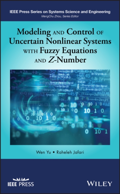 Modeling and Control of Uncertain Nonlinear Systems with Fuzzy Equations and Z–…