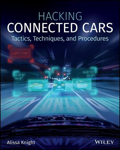 Hacking Connected Cars – Tactics, Techniques, and Procedures Knight Paperback
