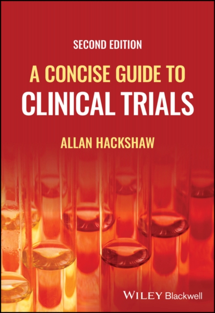 A Concise Guide to Clinical Trials 2e Hackshaw Paperback Wiley–Blackwell