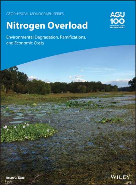 Nitrogen Overload – Environmental Degradation, Ramifications, and Economic Cost…