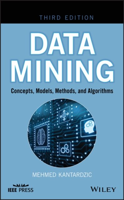 Data Mining – Concepts, Models, Methods, and Algorithms, Third Edition Hardback